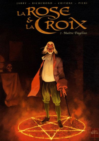 La Rose et la Croix Tome 2 : Maître Dagélius