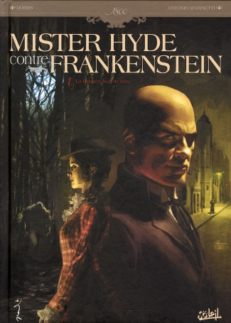 Mister Hyde contre Frankenstein Tome 1 : La Dernière Nuit de Dieu