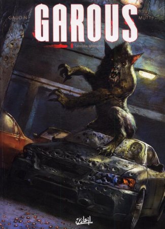 Garous Tome 6 : Sandra Morgan