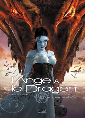 L'Ange et le Dragon Tome 2 : Et la vie ne sera que vénéfice