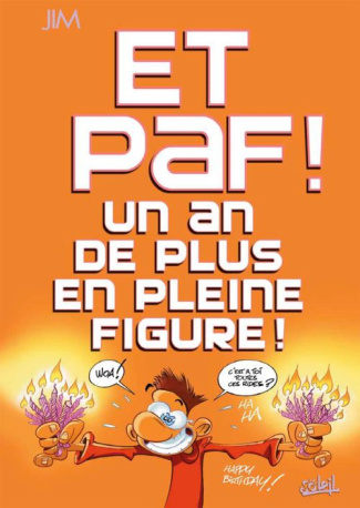 Et paf ! Un an de plus en pleine figure !