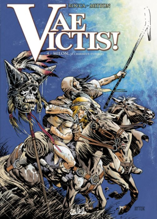 Vae Victis ! Tome 4 : Milon, le charmeur d'orages