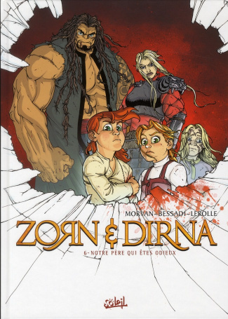 Zorn et Dirna Tome 6 : Notre père qui êtes odieux