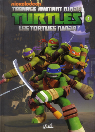 Nickelodeon Teenage Mutant Ninja Turtles Tome 1 : Premiers pas