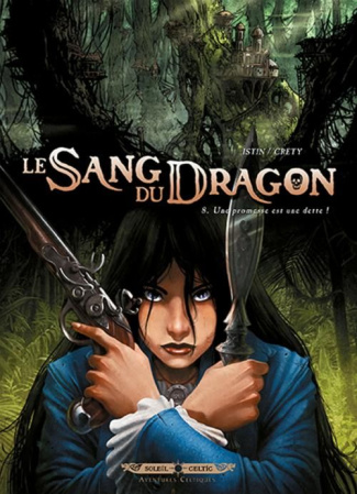 Le Sang du Dragon Tome 8 : Une promesse est une dette !