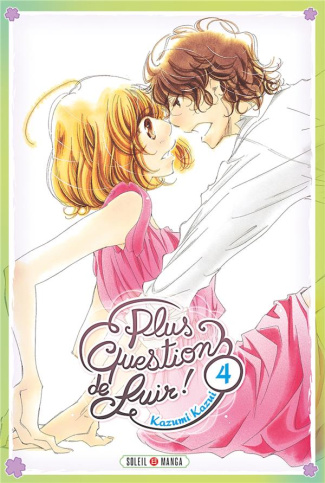 Plus question de fuir ! Tome 4