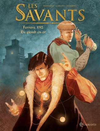 Les Savants Tome 1 : Ferrare, 1512. Du plomb en or