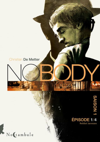 Nobody Saison 1 Episode 1 : Soldat inconnu