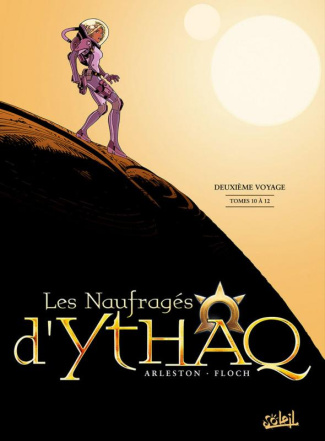 Les Naufragés d'Ythaq : Tomes 10 à 12. Deuxième voyage
