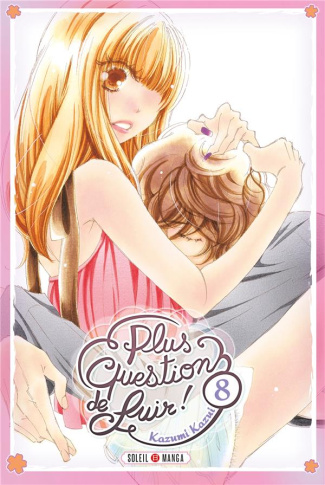 Plus question de fuir ! Tome 8