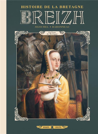 Breizh. Histoire de la Bretagne Tome 6 : Anne de Bretagne