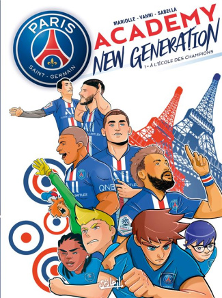 Paris Saint-Germain Academy New Generation Tome 1 : A l'école des champions