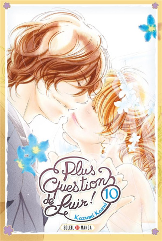 Plus question de fuir ! Tome 10