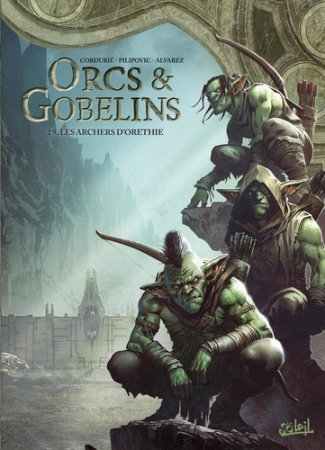 Orcs & Gobelins Tome 29 : Les archers d'Orethie