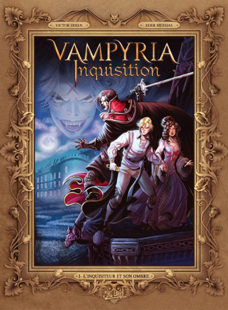 Vampyria Inquisition Tome 1 : L'inquisiteur et son ombre