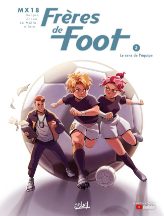 Frères de foot Tome 2 : Le sens de l'équipe