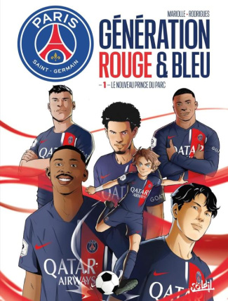 Paris Saint-Germain : Génération rouge & bleu Tome 1 : Le Nouveau Prince du Parc