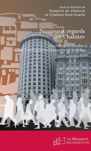 Nouveaux regards sur l'habiter. Outils et méthodes, de l'architecture aux sciences sociales