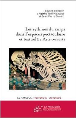 Les rythmes du corps dans l'espace spectaculaire et textuel2. Arts ouverts