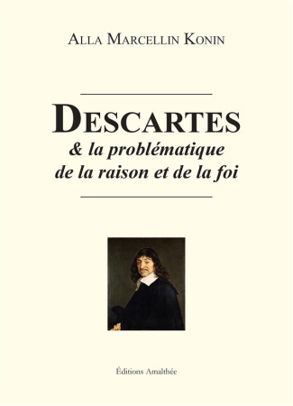 Descartes et la problématique de la raison et de la foi