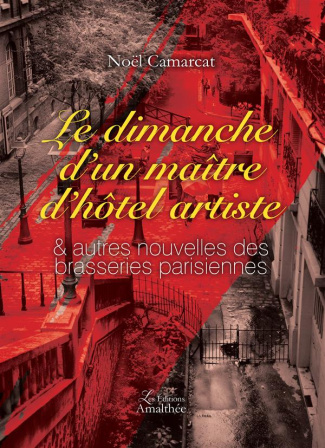 Le dimanche d'un maître d'hôtel artiste. Et autres nouvelles des brasseries parisiennes