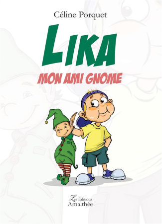 Lika. Mon ami gnome