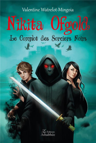 Nikita Ofgold Tome 2 : Le complot des sorciers noirs