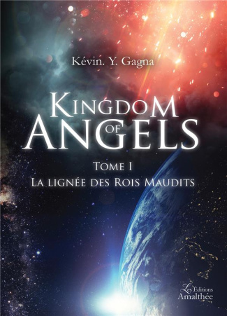 Kingdom of Angels. Tome 1, La lignée des Rois Maudits