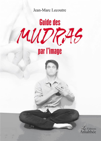 Guide des mudras par l'image