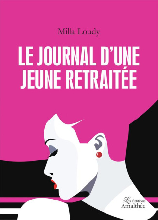 LE JOURNAL D'UNE JEUNE RETRAITEE