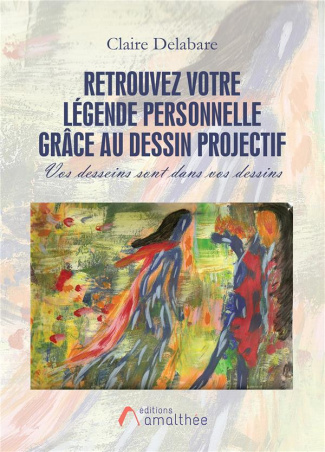 Retrouvez votre légende personnelle grâce au dessin projectif. Vos desseins sont dans vos dessins