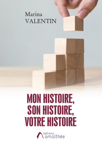 Mon histoire, Son histoire, Votre histoire