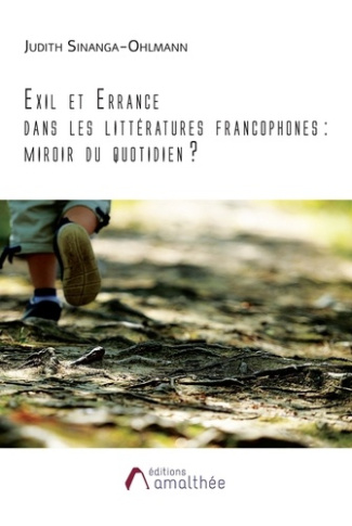 Exil et errance dans les littératures francophones : miroir du quotidien ?