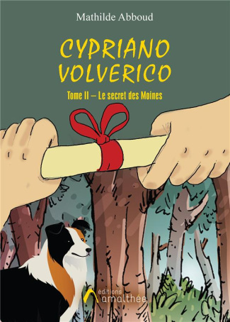 Cypriano Volverico. Tome 2, Le Secret des Moines