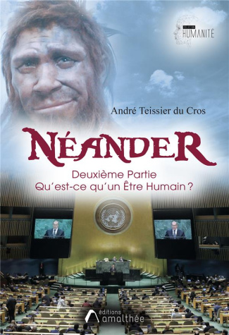 Néander. Tome 2, Qu'est-ce qu'un Etre Humain ?