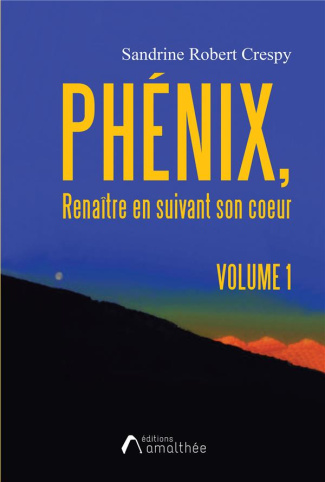 Phénix - Renaitre en suivant son coeur