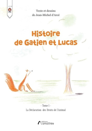 Histoire de Gatien et Lucas. Tome 1, La déclaration des droits de l'animal