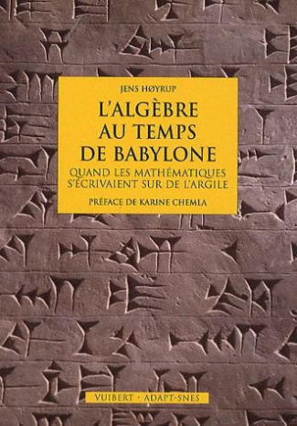 L'algèbre au temps de Babylone. Quand les mathématiques s'écrivaient sur de l'argile