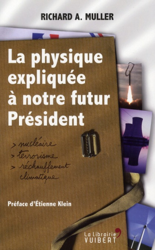 La physique expliquée à notre futur président. Nucléaire, terrorisme, réchauffement climatique