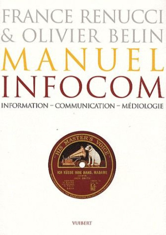 Manuel infocom. Information, communication, médiologie