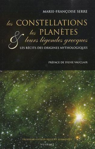 Les constellations, les planètes & leurs légendes grecques. Les récits des origines mythologiques, 3