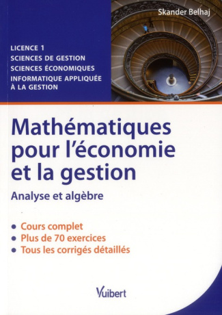 Mathématiques pour l'économie et la gestion. Analyse et algèbre, cours et exercices corrigés