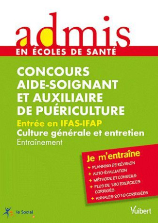Concours Aide-Soignant et Auxiliaire de Puériculture, Entrée en IFAS-IFAP Culture générale et entret