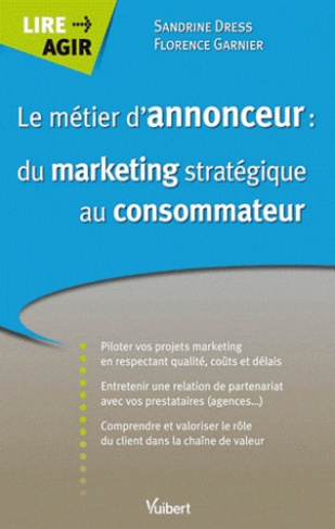 Le métier d'annonceur : du marketing stratégique au consommateur