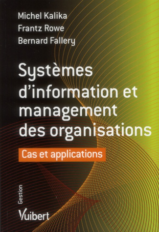 Systèmes d'information et management des organisations. Cas et appliactions