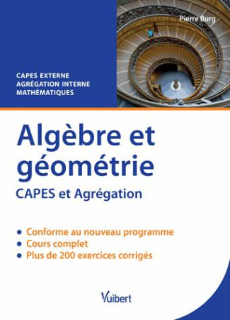Algèbre et géométrie. Cours & exercices corrigés CAPES externe et Agrégation interne mathématiques