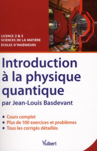 Introduction à la physique quantique. Cours, exercices & problèmes corrigés