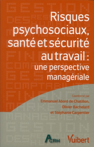 Risques psychosociaux, santé et sécurité au travail. Une perspective managériale