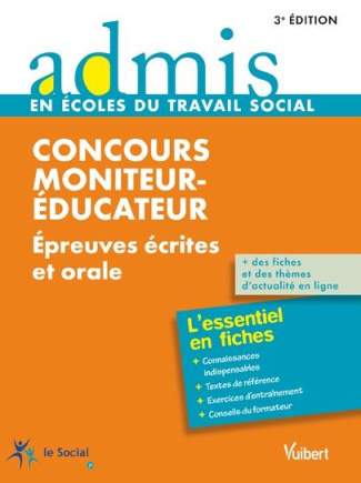 Concours Moniteur-Educateur. Epreuves écrites et orale, 3e édition