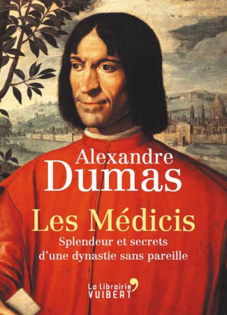 Les Médicis. Splendeurs et secrets d'une dynastie sans pareille
